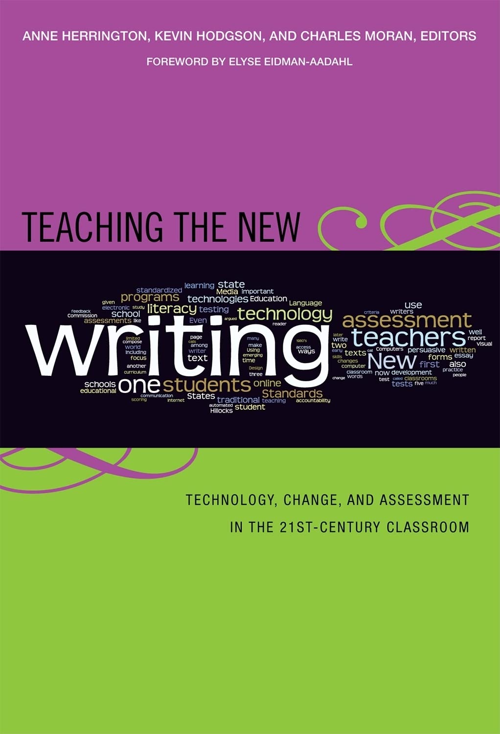 Teaching the New Writing: Technology, Change, and Assessment in the 21st Century Classroom (Language and Literacy Series),Used