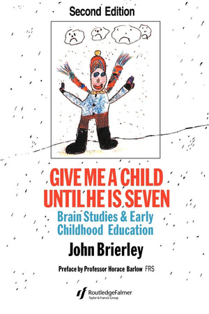Give Me A Child Until He Is 7: Brain Studies And Early Childhood Education,Used