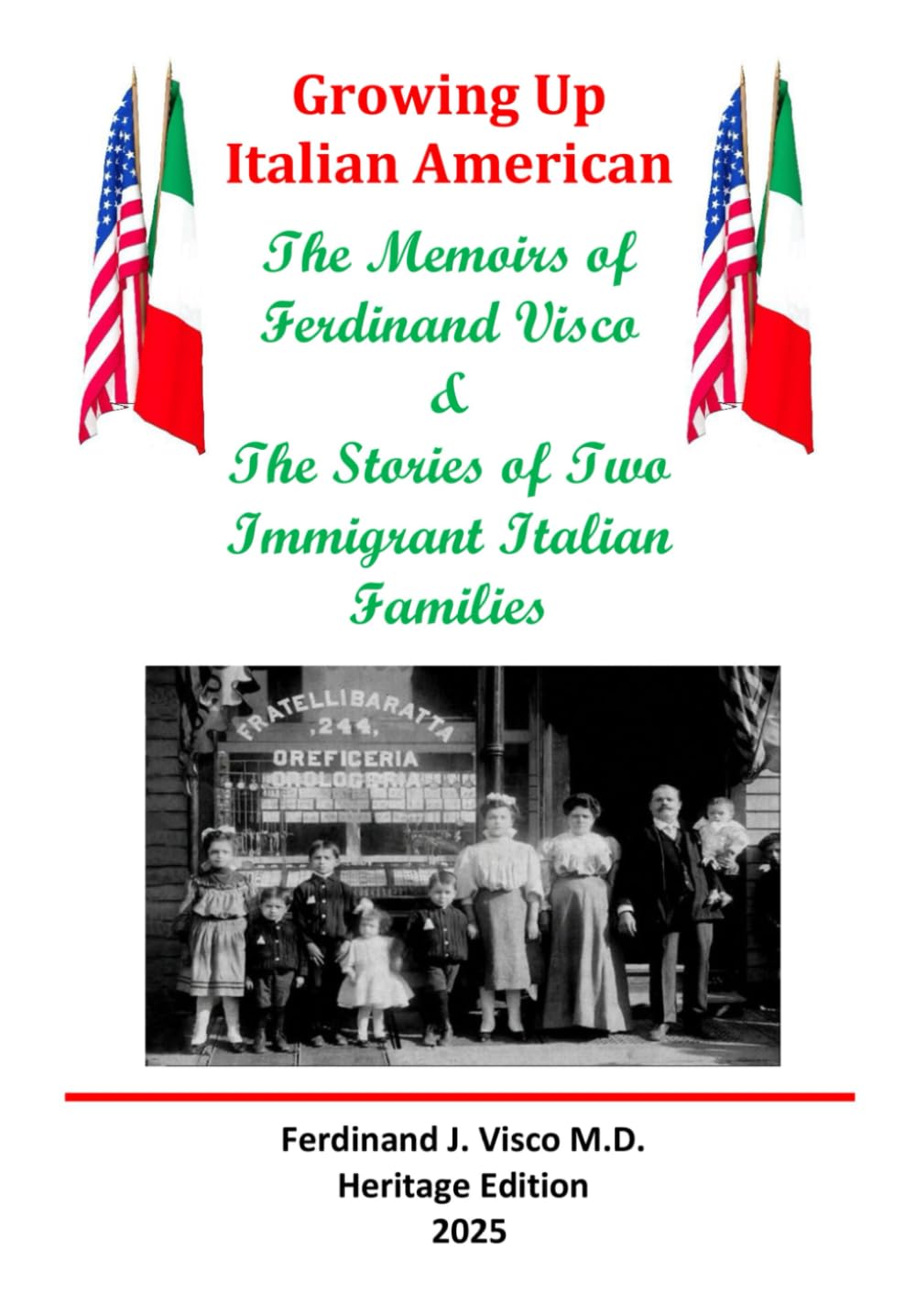 Growing Up ItalianAmerican: The Memoirs of Ferdinand Visco & The Stories of Two Immigrant Italian Families  Heritage Edition,Used