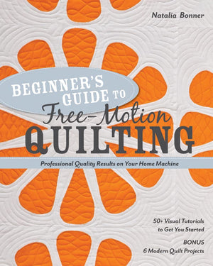 Beginners Guide to FreeMotion Quilting: 50+ Visual Tutorials to Get You Started  ProfessionalQuality Results on Your Home Mach,Used