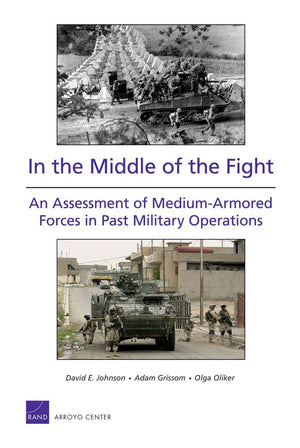 In the Middle of the Fight: An Assessment of MediumArmored Forces in Past Military Operations 2008