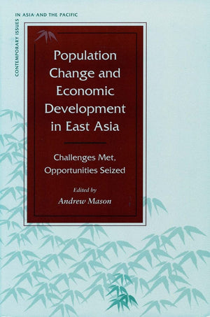 Population Change And Economic Development In East Asia: Challenges Met, Opportunities Seized (Contemporary Issues In Asia And T,Used