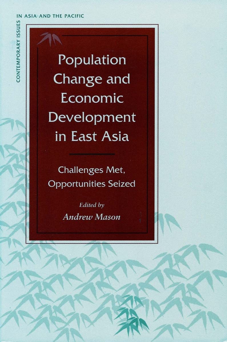 Population Change And Economic Development In East Asia: Challenges Met, Opportunities Seized (Contemporary Issues In Asia And T,Used