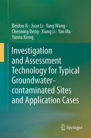 Investigation and Assessment Technology for Typical Groundwatercontaminated Sites and Application Cases,Used