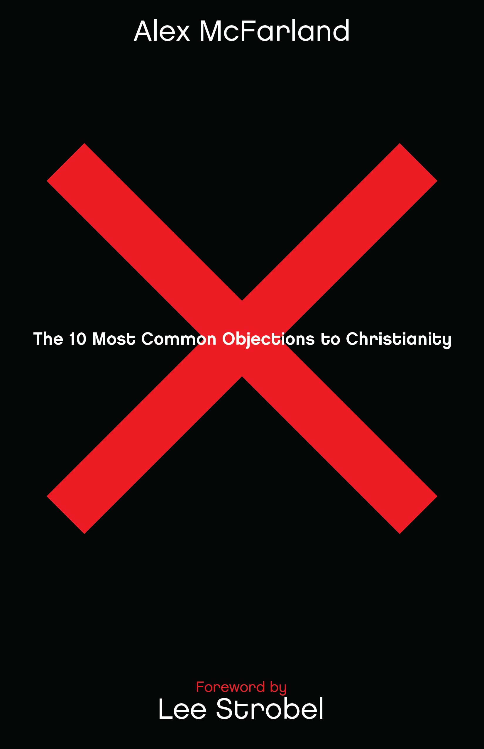 The 10 Most Common Objections To Christianity,New