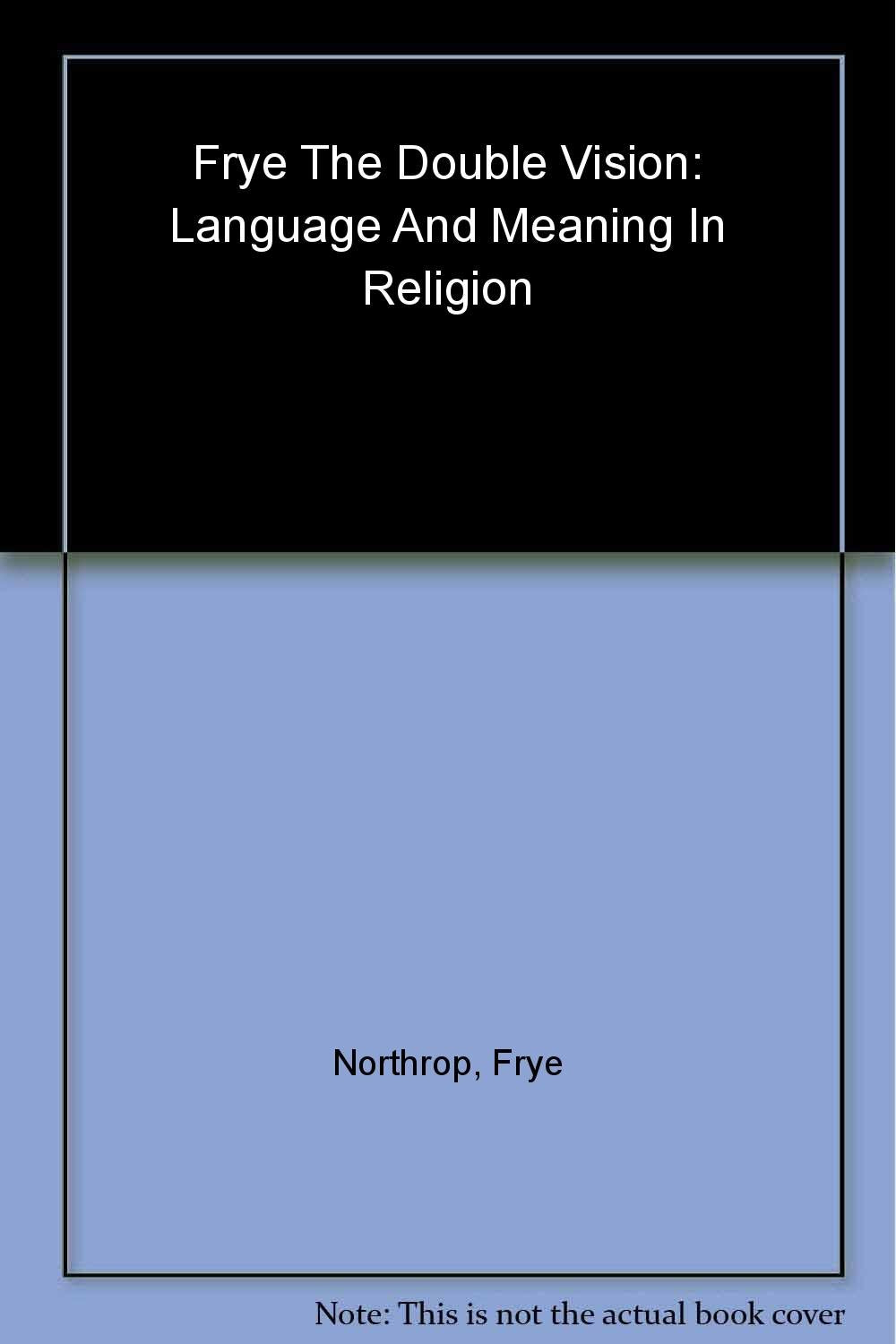 The Double Vision: Language and Meaning in Religion,Used