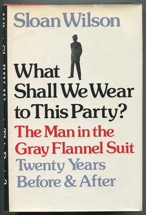 What Shall We Wear To This Party?: The Man In The Gray Flannel Suit, Twenty Years Before & After-new,New