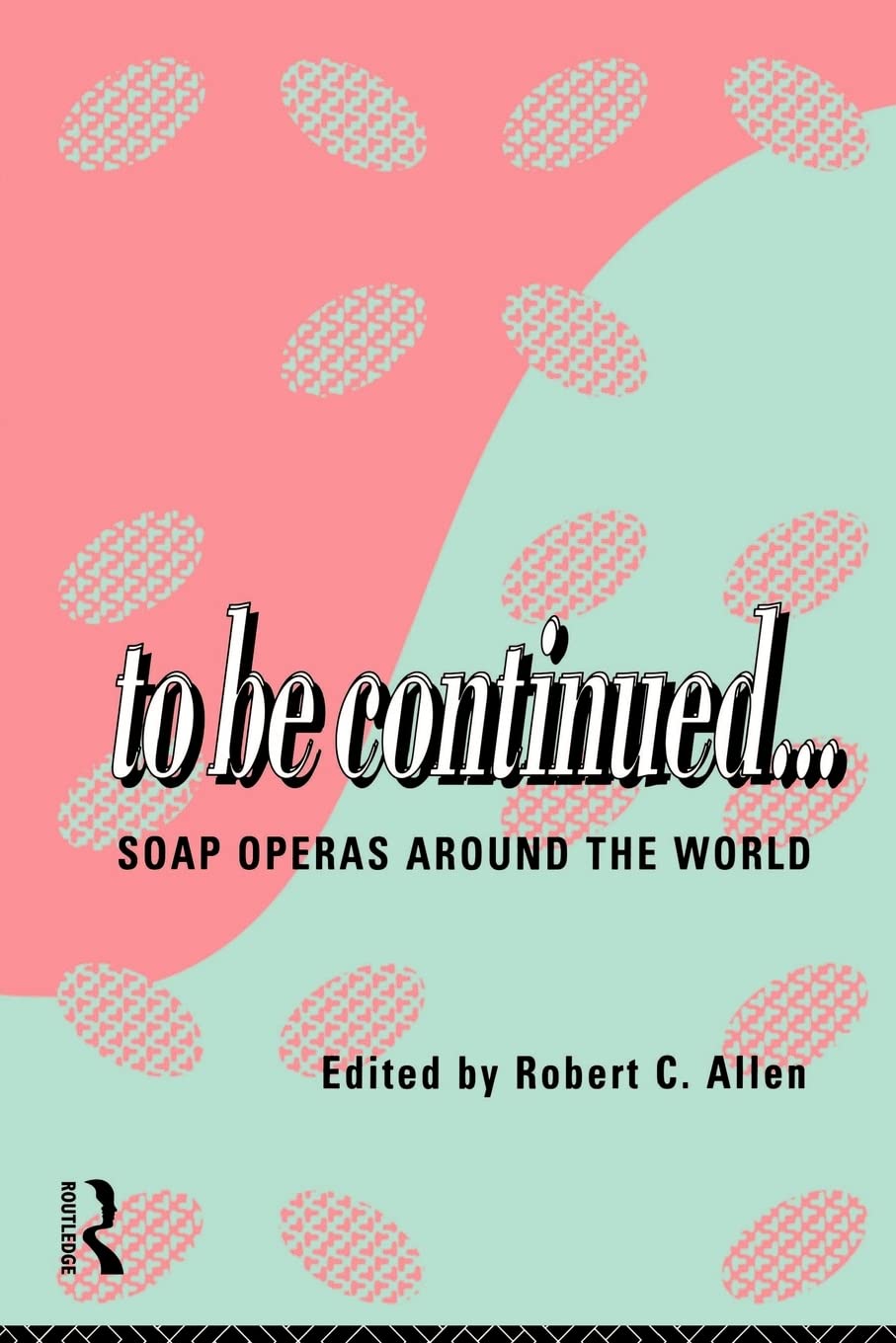 To Be Continued...: Soap Operas Around the World (Comedia),Used