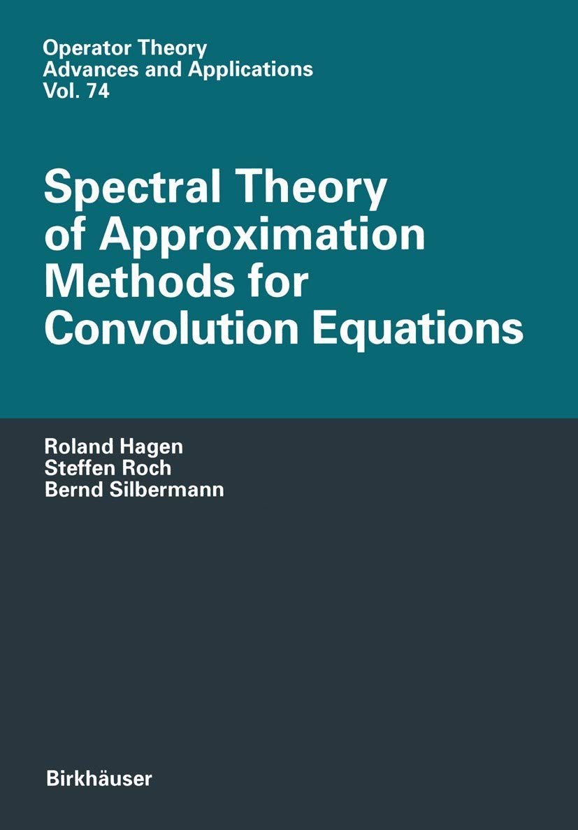 Spectral Theory of Approximation Methods for Convolution Equations (Operator Theory: Advances and Applications, 74),Used