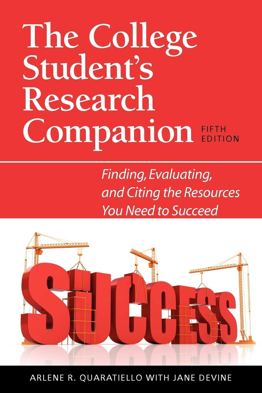 The College Student's Research Companion: Finding, Evaluating, and Citing the Resources You Need to Succeed, Fifth Edition,Used