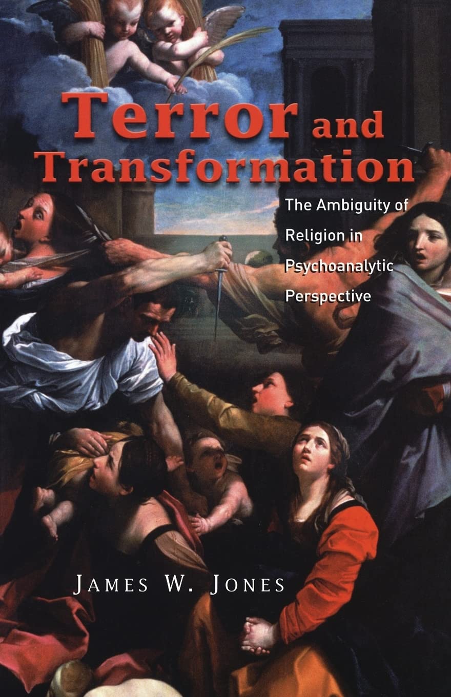 Terror And Transformation; The Ambiguity Of Religion In Psychoanalytic Perspective,New