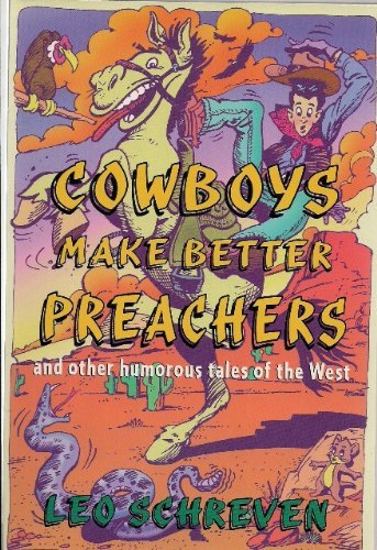 Cowboys Make Better Preachers and Other Humorous Tales of the West,Used