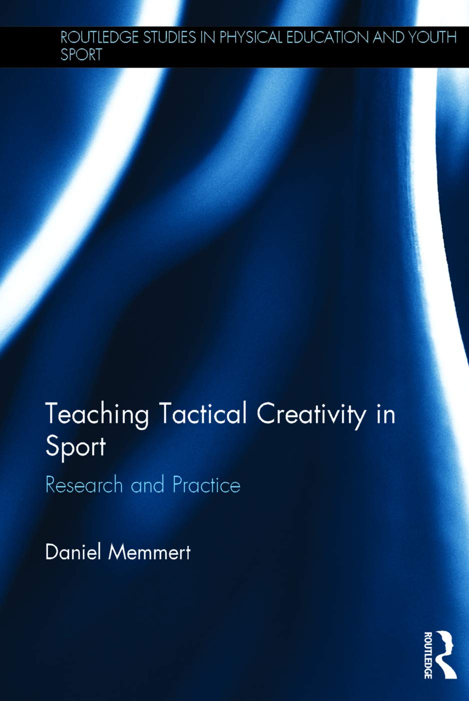 Teaching Tactical Creativity in Sport: Research and Practice (Routledge Studies in Physical Education and Youth Sport),Used