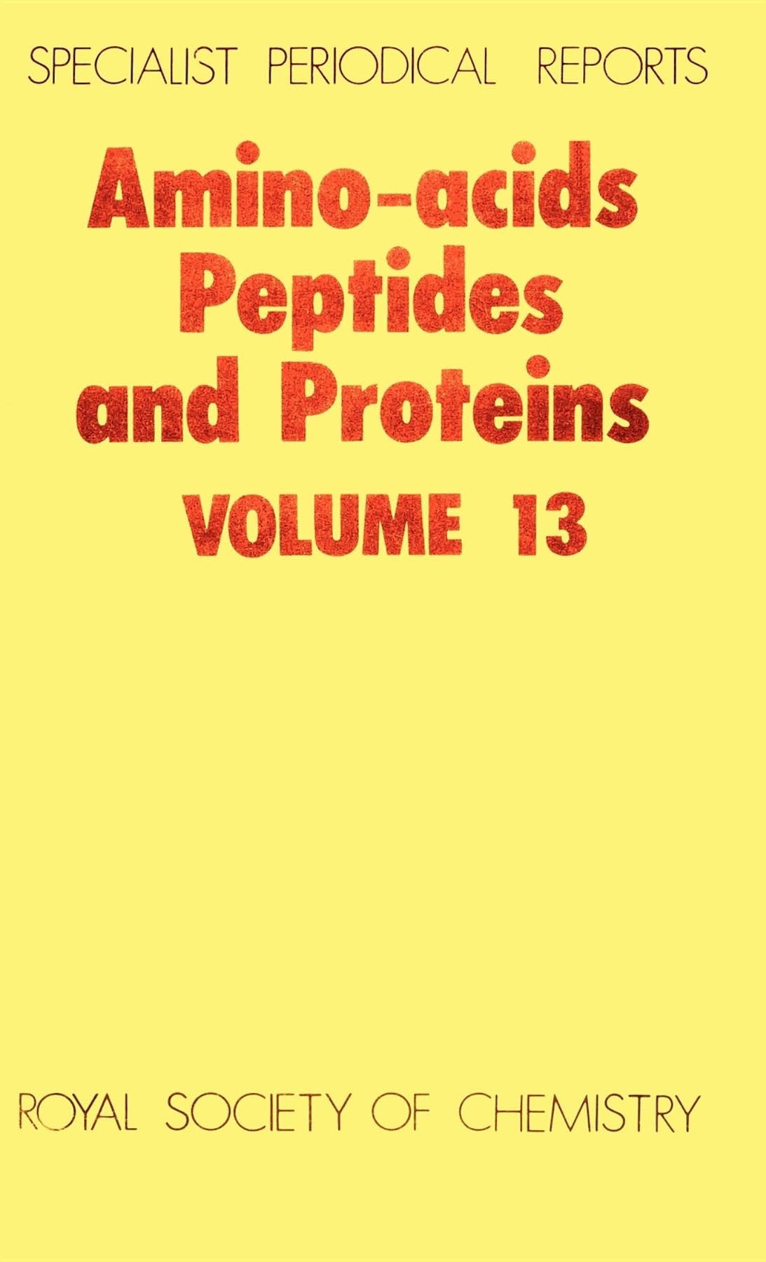 Amino Acids, Peptides and Proteins: Volume 13 (Specialist Periodical Reports, Volume 13),Used