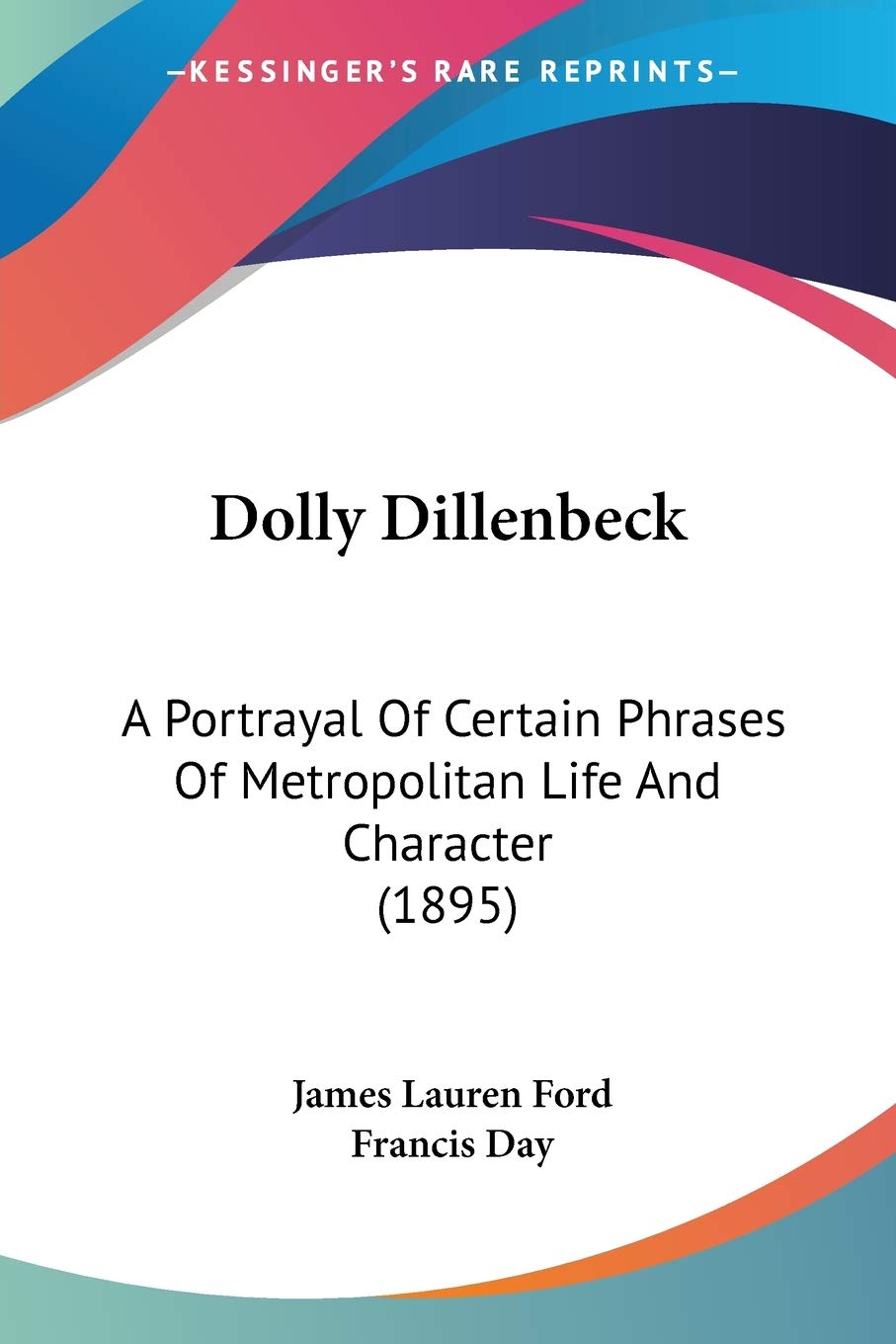 Dolly Dillenbeck: A Portrayal Of Certain Phrases Of Metropolitan Life And Character (1895),Used