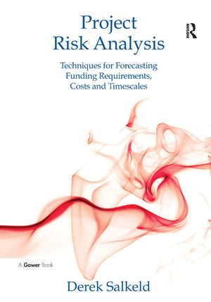 Project Risk Analysis: Techniques for Forecasting Funding Requirements, Costs and Timescales,Used