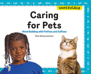 Caring For Pets: Word Building With Prefixes And Suffixes,Used