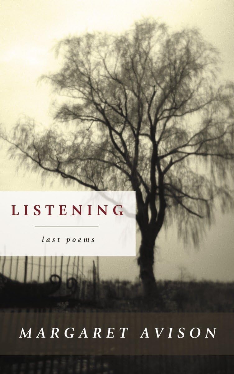 Listening: The Last Poems Of Margaret Avison,Used