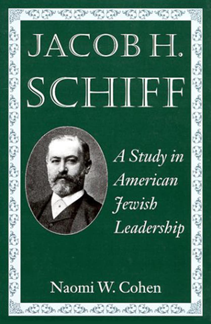 Jacob H. Schiff: A Study in American Jewish Leadership (Brandeis Series in American Jewish History, Culture, and Life),Used