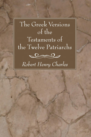 The Greek Versions Of The Testaments Of The Twelve Patriarchs (Ancient Texts And Translations),New