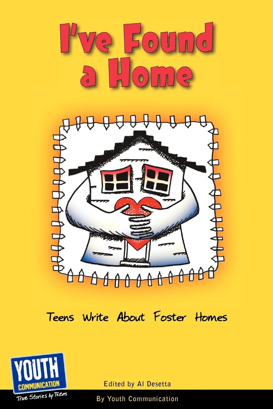I've Found a Home: Teens Write about Foster Homes,Used