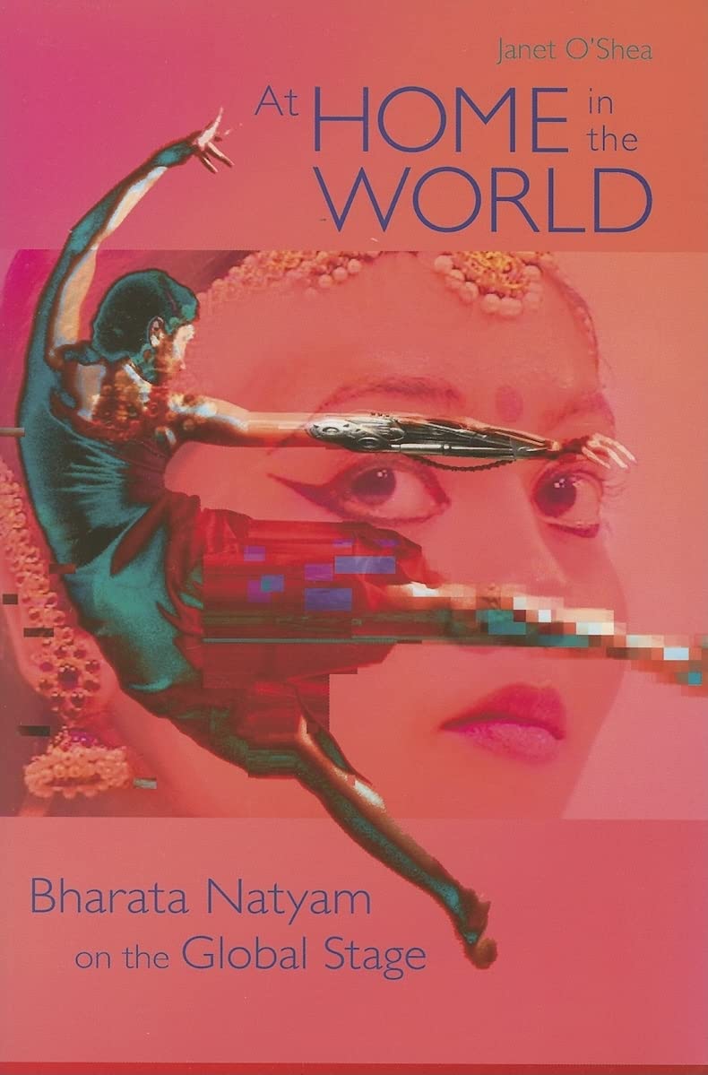 At Home In The World: Bharata Natyam On The Global Stage,Used