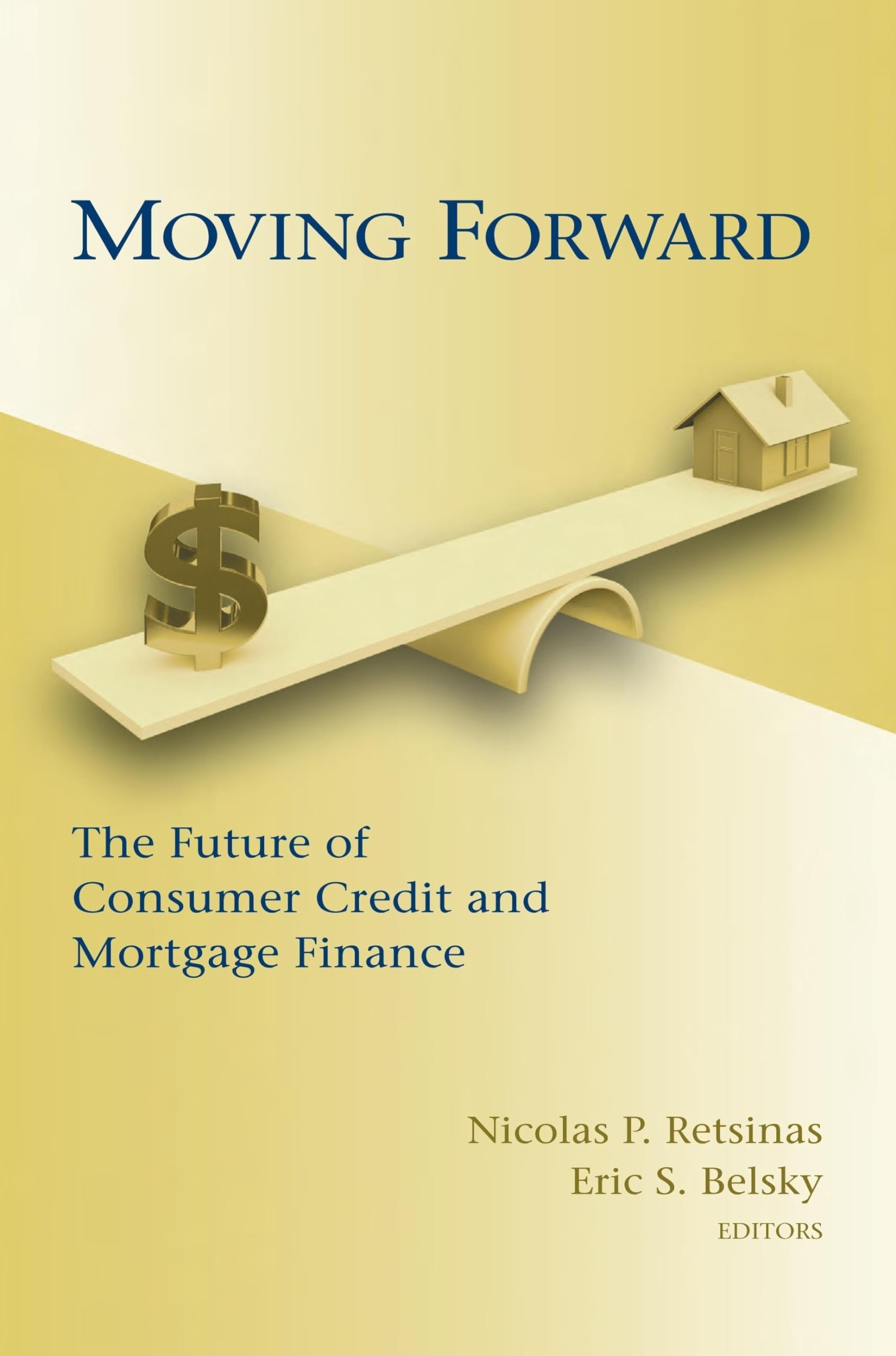 Moving Forward: The Future Of Consumer Credit And Mortgage Finance (James A. Johnson Metro),Used