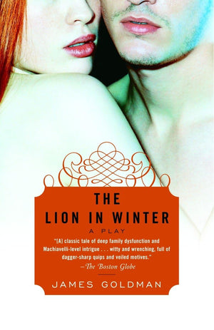 The Lion In Winter: A Play