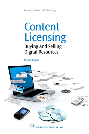 Content Licensing: Buying and Selling Digital Resources (Chandos Information Professional Series),Used