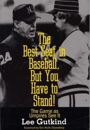 The Best Seat in Baseball, But You Have to Stand: The Game as Umpires See It (Writing Baseball),Used