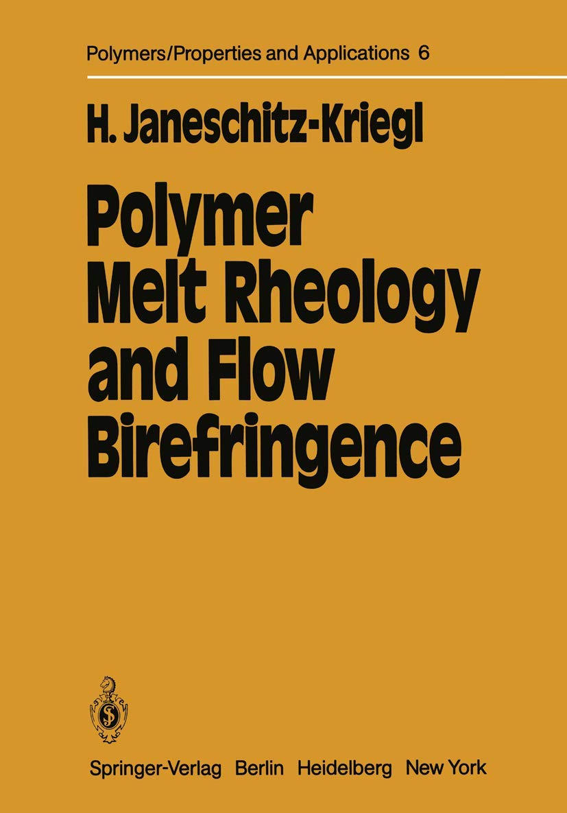 Polymer Melt Rheology And Flow Birefringence (Polymers  Properties And Applications, 6),Used
