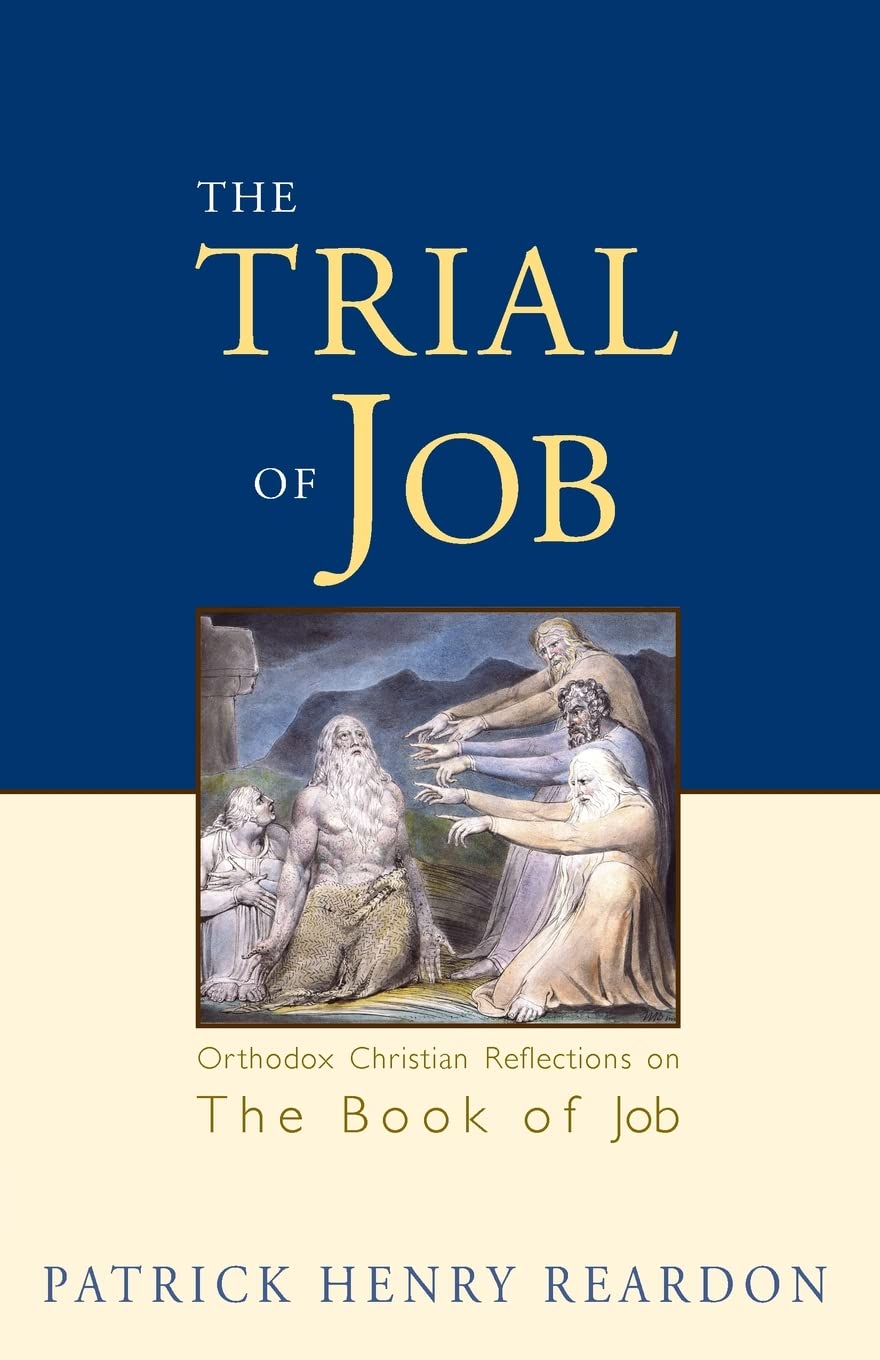 The Trial of Job: Orthodox Christian Reflections on the Book of Job,Used