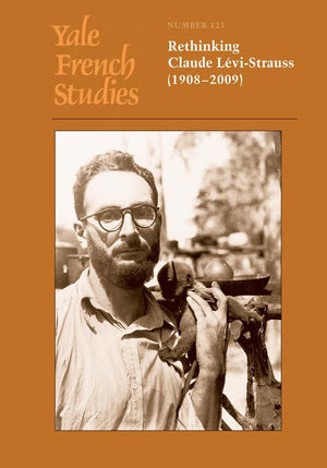 Yale French Studies, Number 123: Rethinking Claude LeviStrauss (19082009) (Volume 123) (Yale French Studies Series),Used