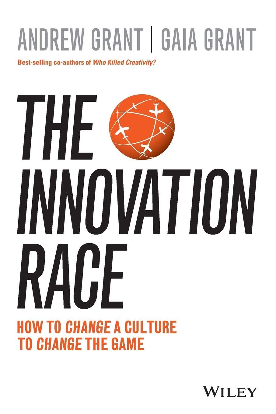 The Innovation Race: How to Change a Culture to Change the Game,Used