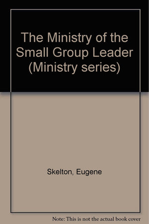 Ministry of the Small Group Leader,Used