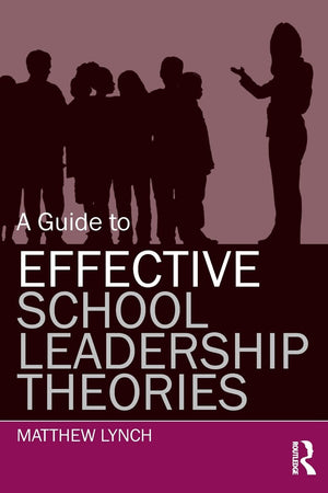 A Guide to Effective School Leadership Theories,Used