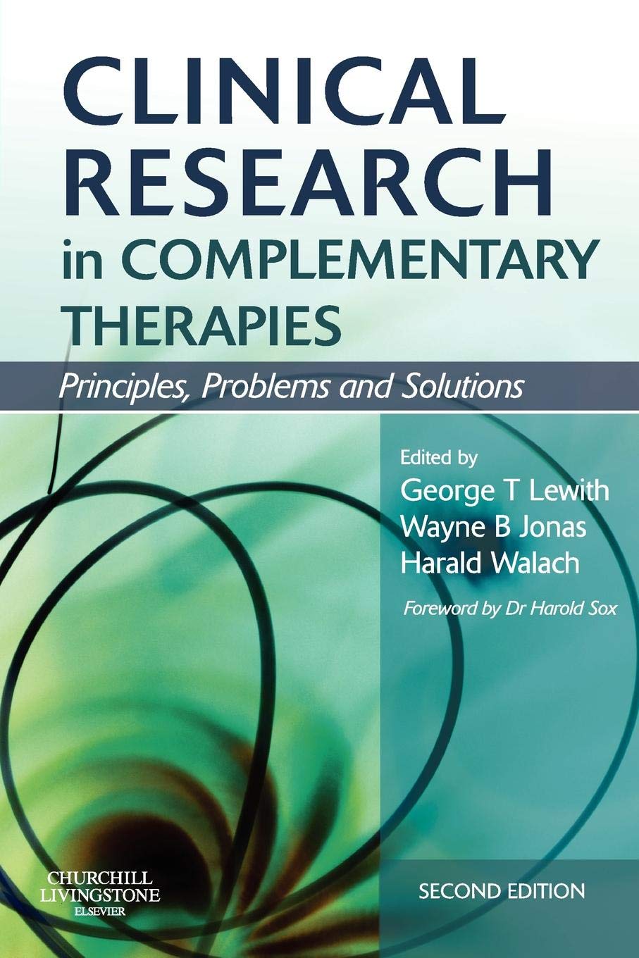 Clinical Research in Complementary Therapies: Principles, Problems and Solutions,New
