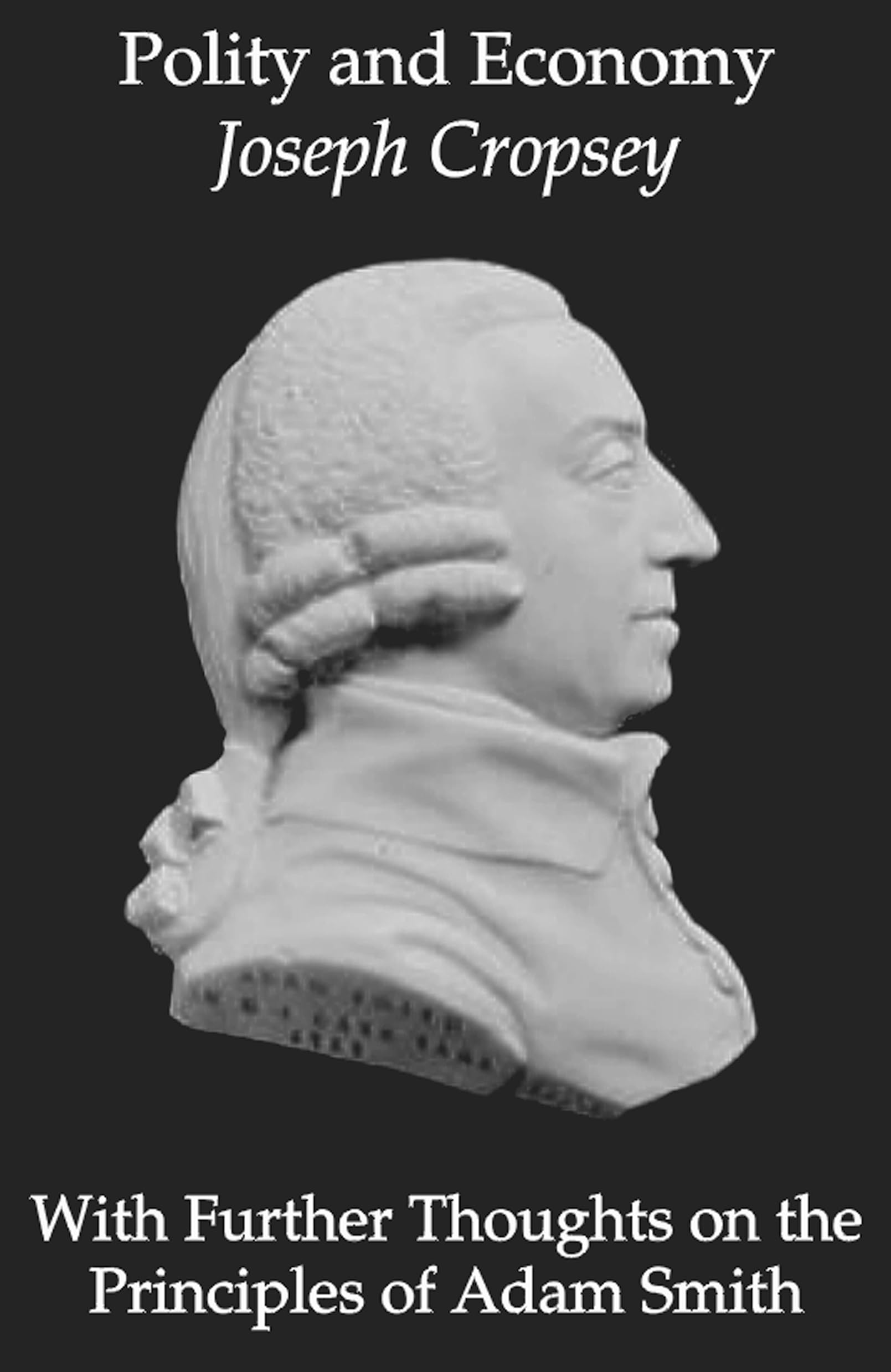 Polity and Economy: Further Thoughts Principles Of Adam Smith,Used