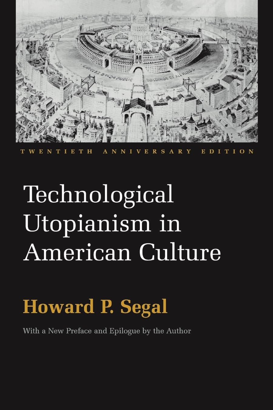 Technological Utopianism in American Culture: Twentieth Anniversary Edition,Used