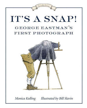 It'S A Snap!: George Eastman'S First Photo (Great Idea Series)