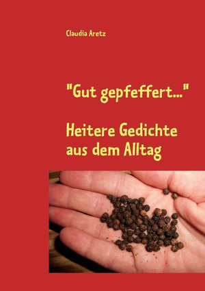 Gut gepfeffert...: Heitere Gedichte aus dem Alltag (German Edition),Used
