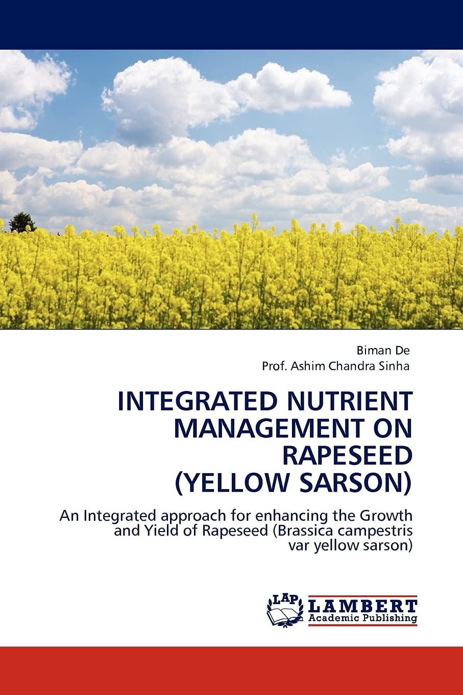 INTEGRATED NUTRIENT MANAGEMENT ON RAPESEED (YELLOW SARSON): An Integrated approach for enhancing the Growth and Yield of Rapesee,Used
