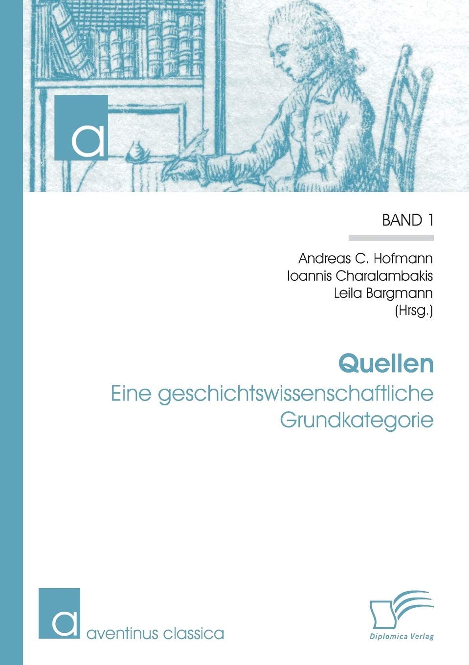 Quellen: Eine geschichtswissenschaftliche Grundkategorie (German Edition),Used