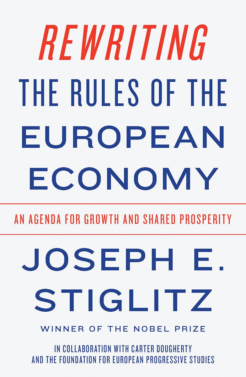 Rewriting the Rules of the European Economy: An Agenda for Growth and Shared Prosperity,Used