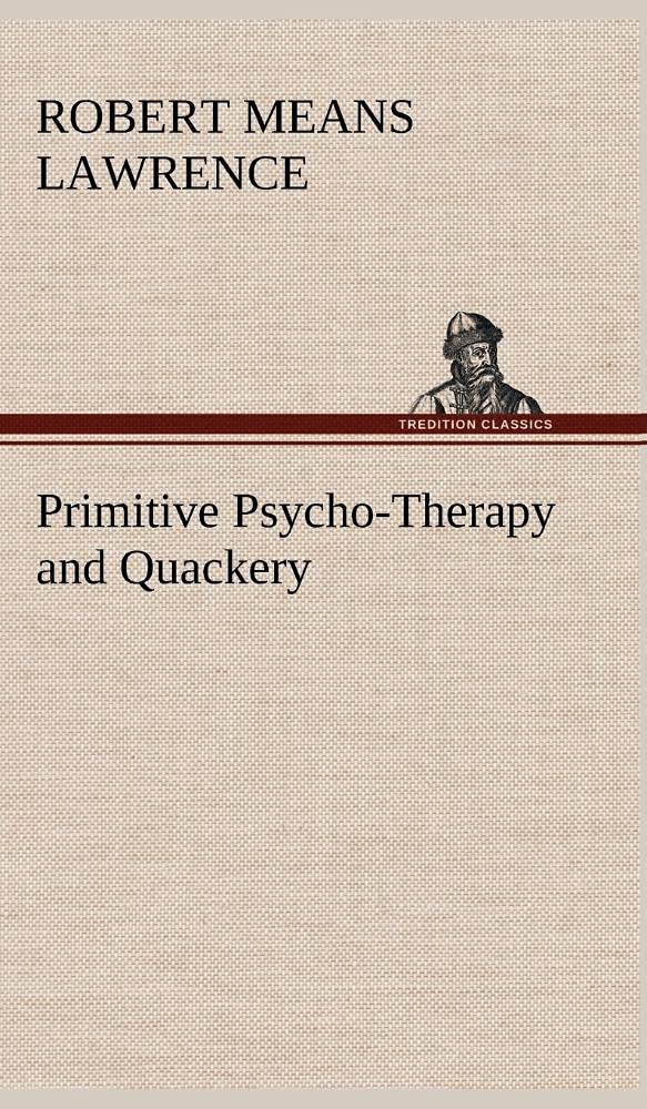 Primitive PsychoTherapy and Quackery,Used