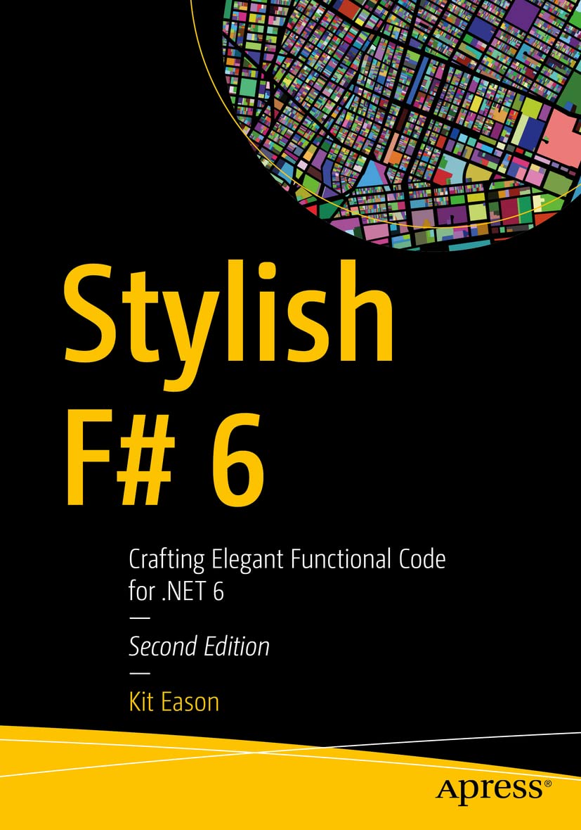 Stylish F# 6: Crafting Elegant Functional Code for .NET 6,Used