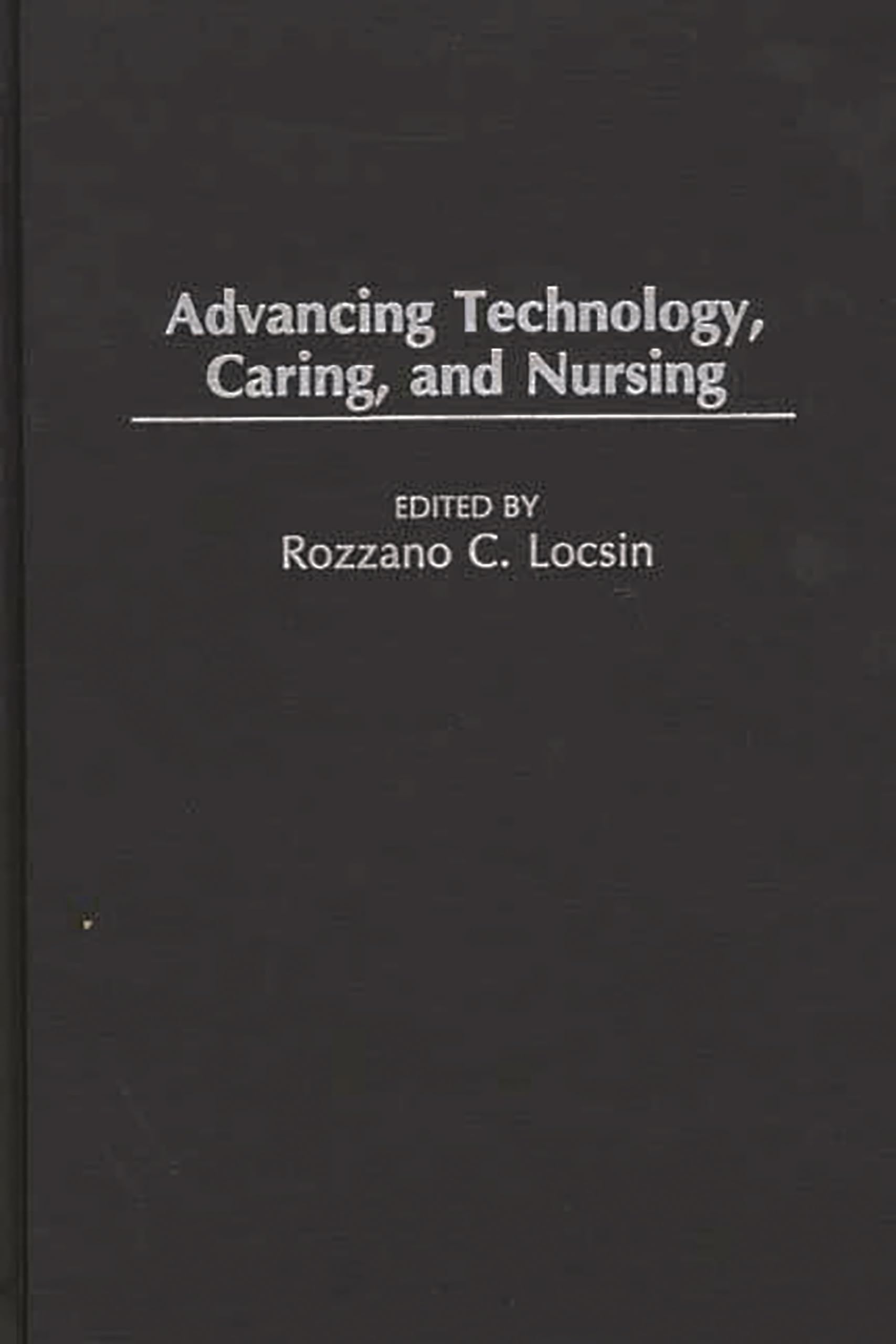 Advancing Technology, Caring, And Nursing,Used