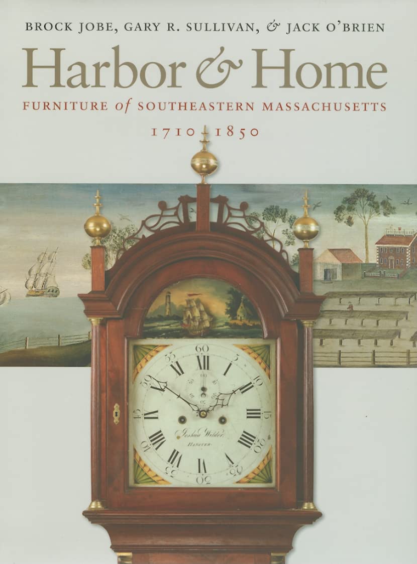 Harbor & Home: Furniture of Southeastern Massachusetts, 17101850,Used