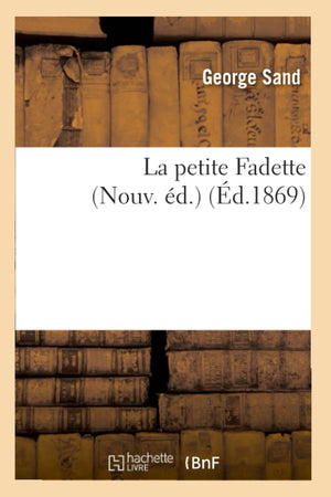 La Petite Fadette (Nouv. D.) (D.1869) (Litterature) (French Edition),New