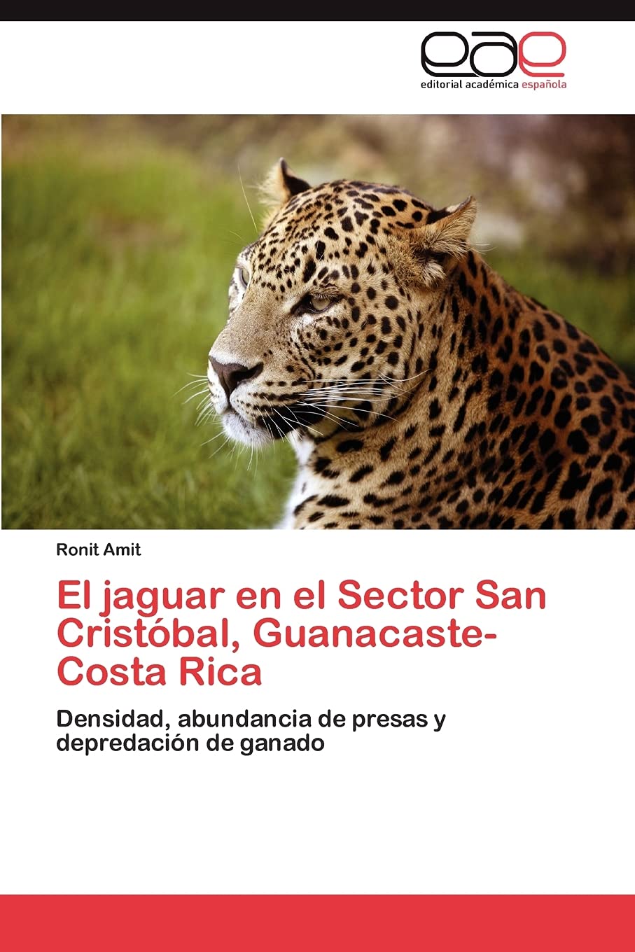 El jaguar en el Sector San Cristbal, GuanacasteCosta Rica: Densidad, abundancia de presas y depredacin de ganado (Spanish E,Used